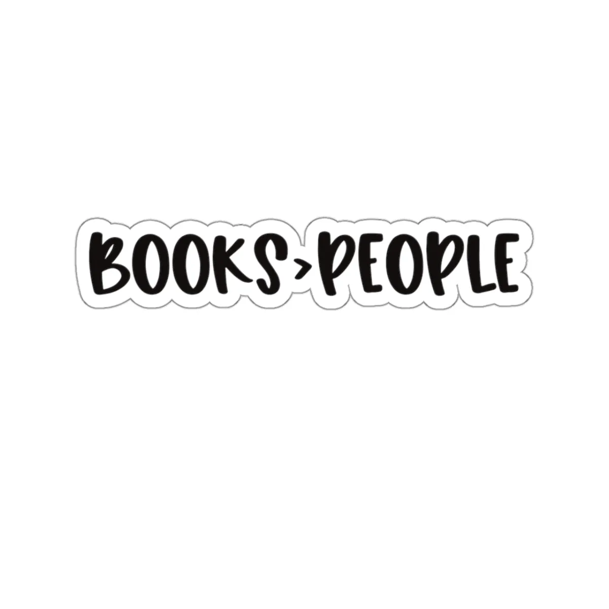 Books>People Sticker, Books are better than People Kiss-Cut Sticker