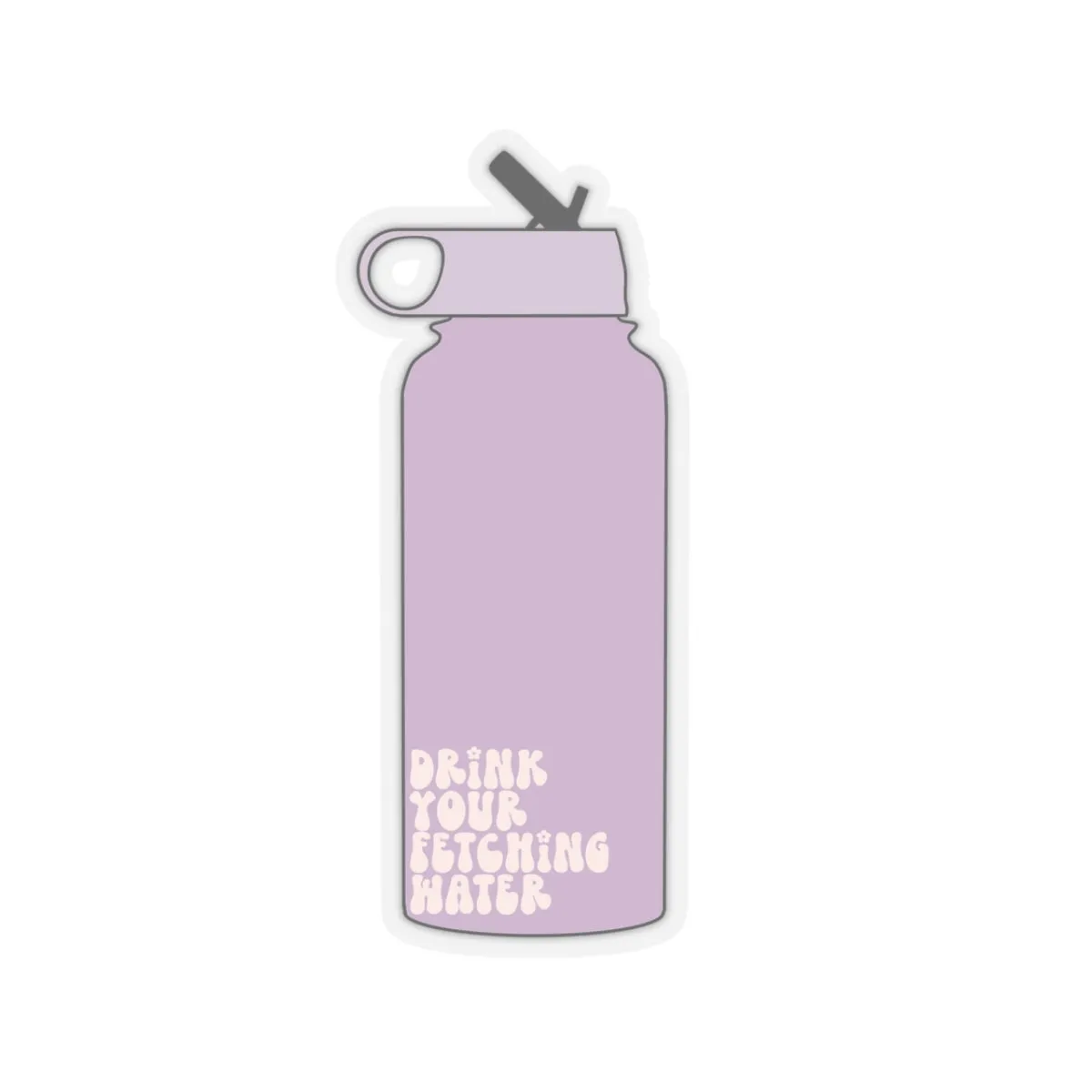 Drink Your Fetching Water Purple Water Bottle Kiss-Cut Sticker