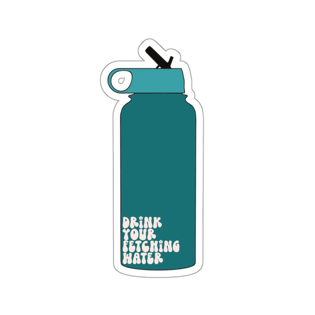 Drink Your Fetching Water Teal Water Bottle Kiss-Cut Sticker