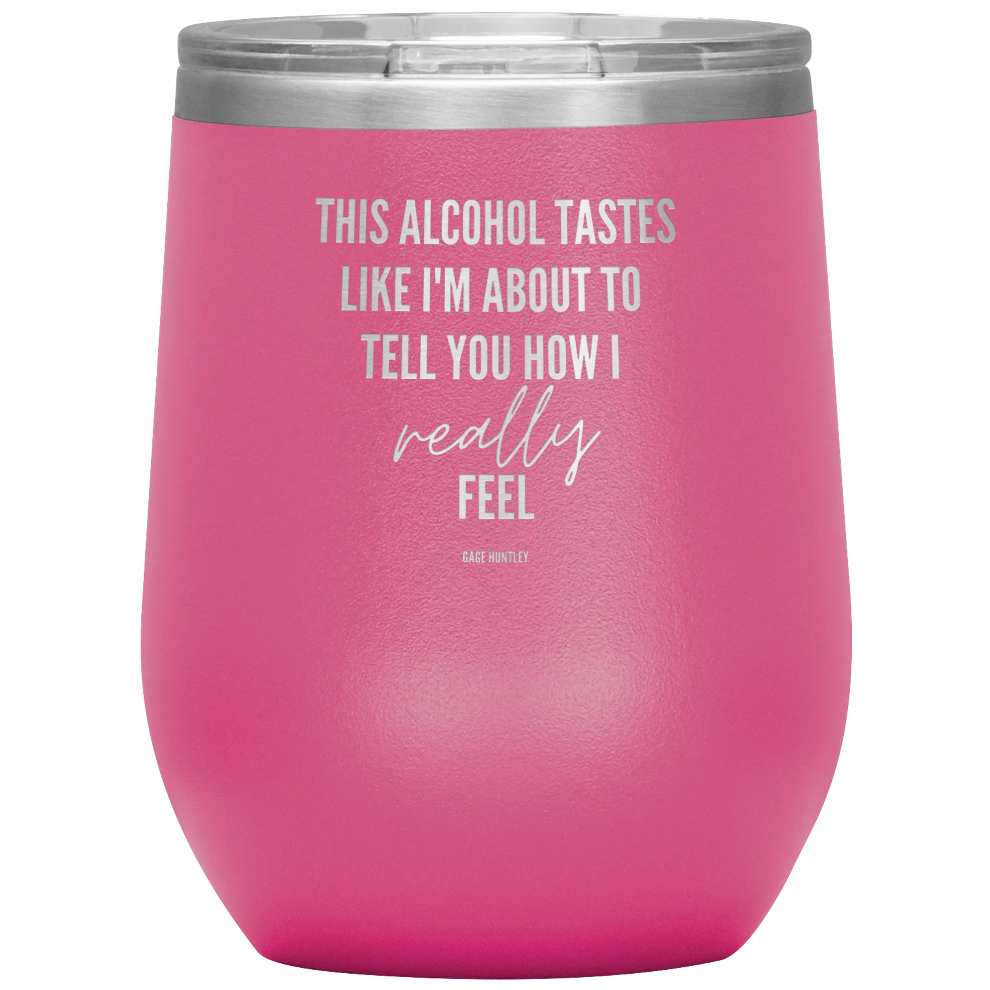 How I Really Feel- Wine Tumbler