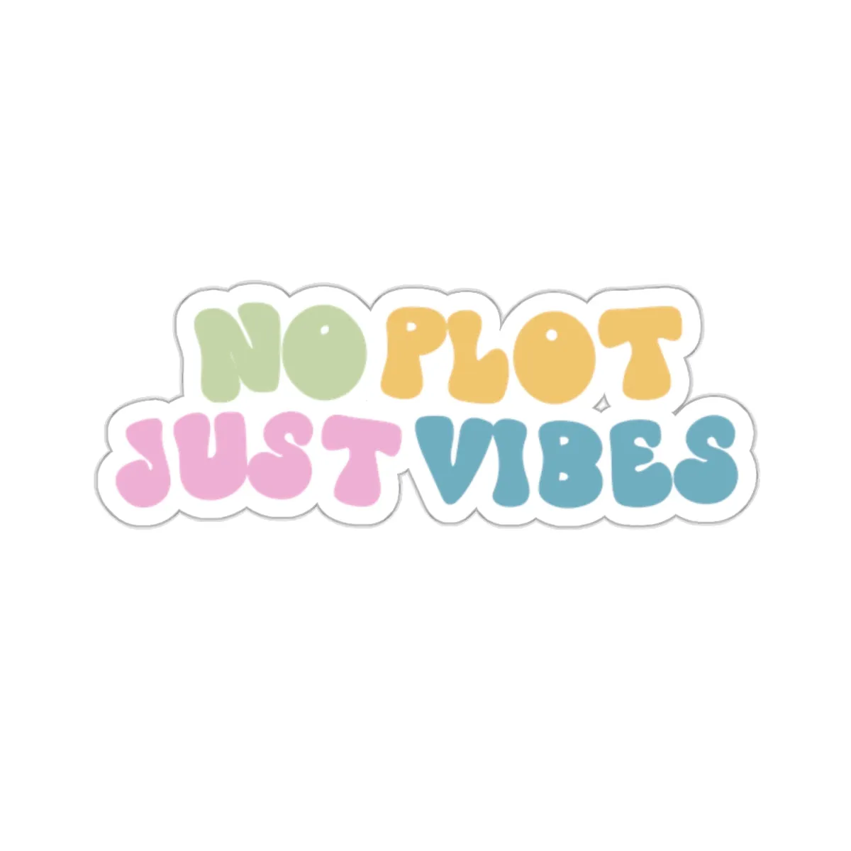 No Plot, Just Vibes Kiss-Cut Sticker