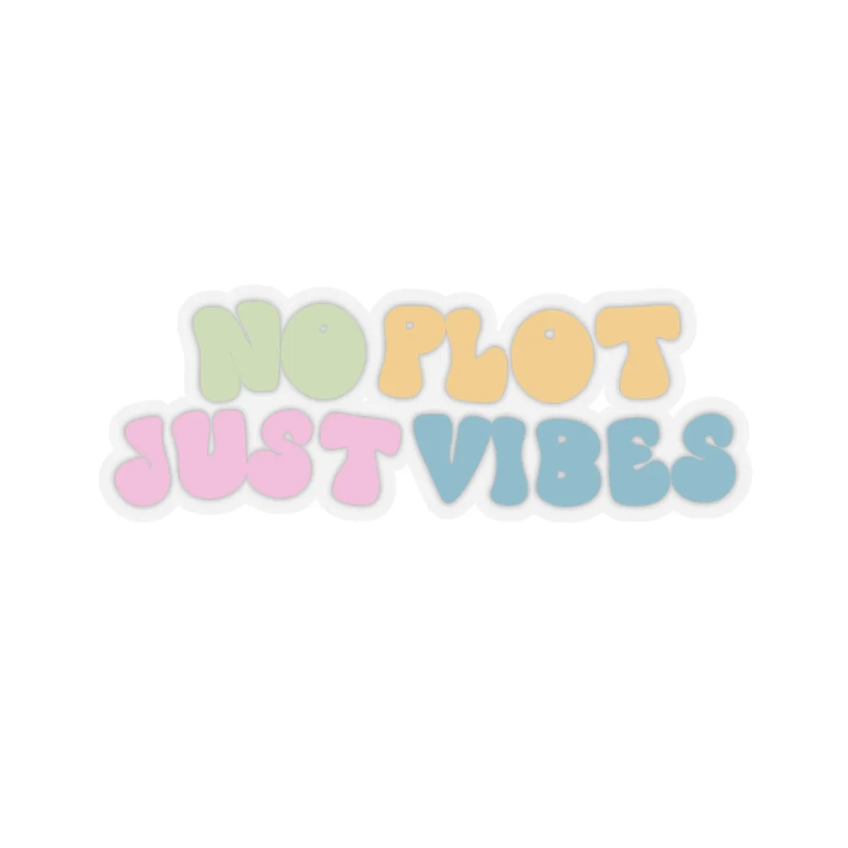 No Plot, Just Vibes Kiss-Cut Sticker